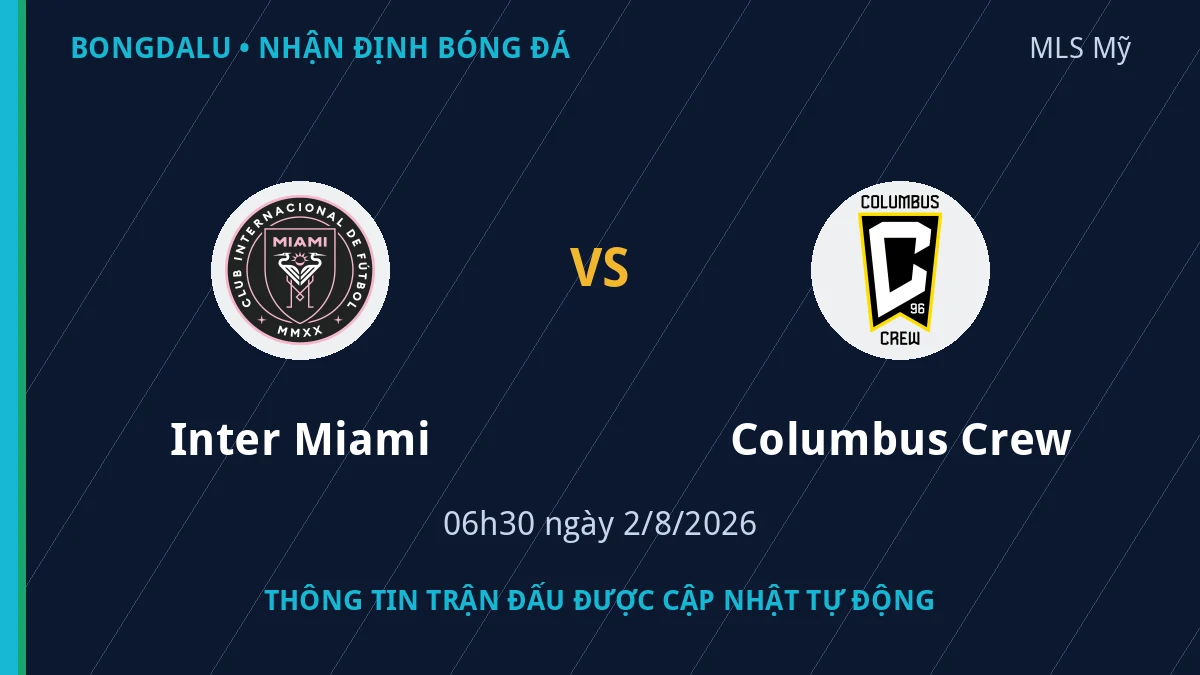 Thông tin trận Inter Miami vs Columbus Crew