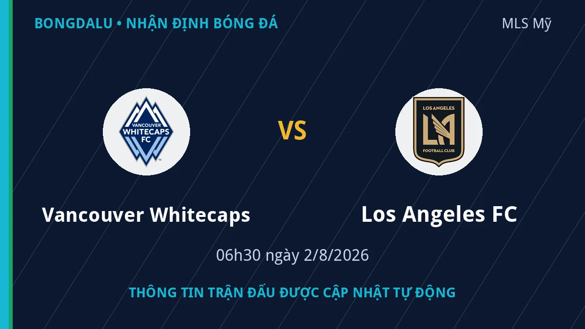 Thông tin trận Vancouver Whitecaps vs Los Angeles FC
